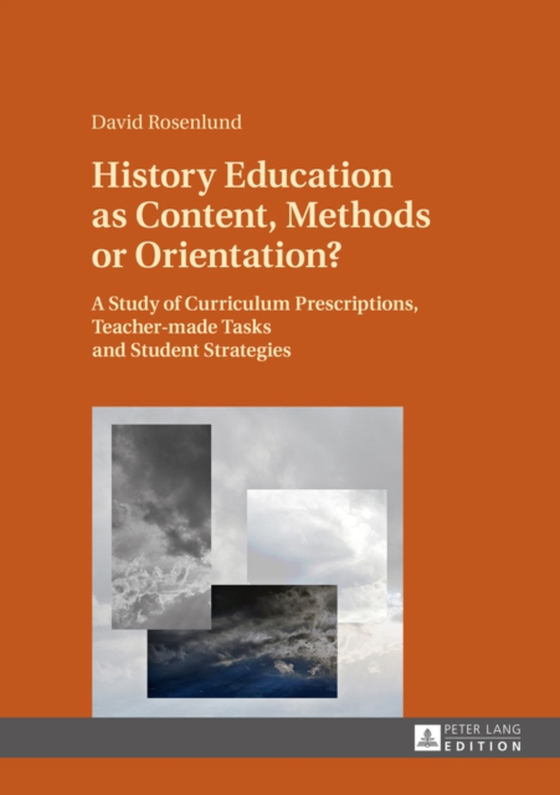 History Education as Content, Methods or Orientation? (e-bog) af David Rosenlund, Rosenlund