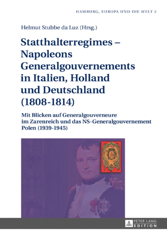 Statthalterregimes – Napoleons Generalgouvernements in Italien, Holland und Deutschland (1808–1814) (e-bog) af -