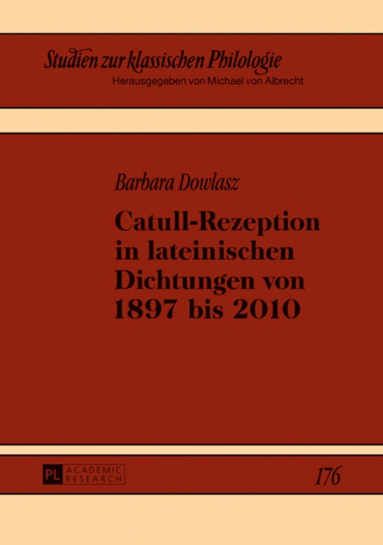 Catull-Rezeption in lateinischen Dichtungen von 1897 bis 2010 (e-bog) af Barbara Dowlasz, Dowlasz