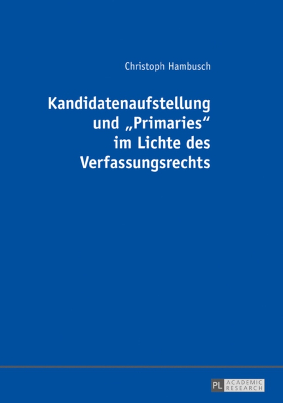 Kandidatenaufstellung und «Primaries» im Lichte des Verfassungsrechts