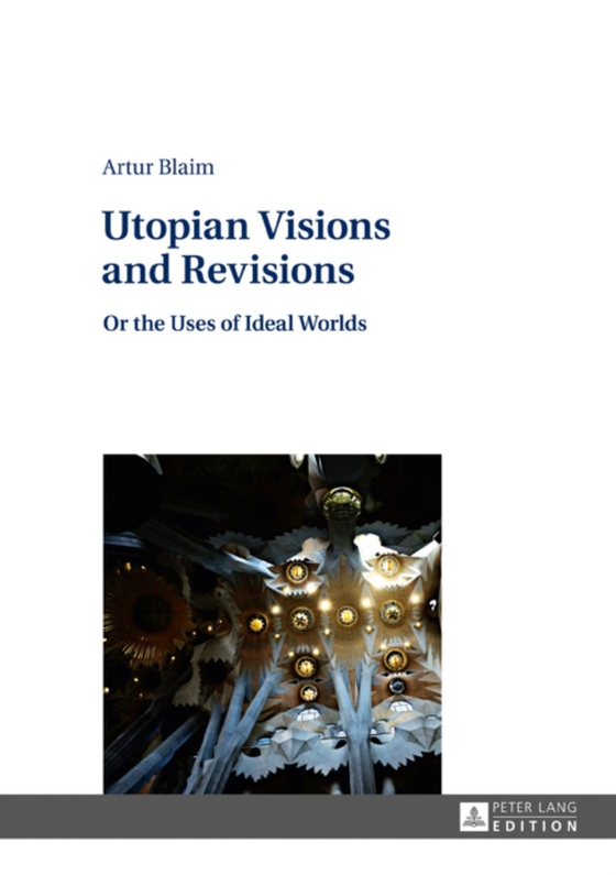 Utopian Visions and Revisions (e-bog) af Artur Blaim, Blaim