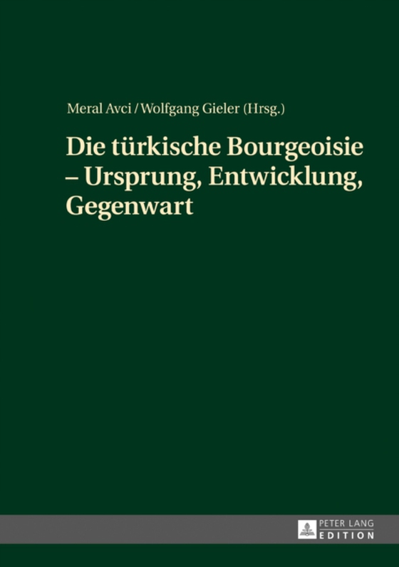 Die tuerkische Bourgeoisie – Ursprung, Entwicklung, Gegenwart (e-bog) af -