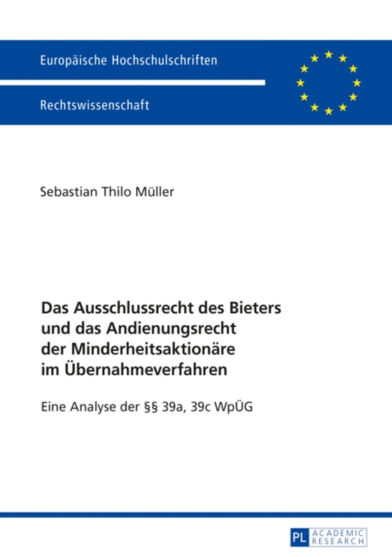 Das Ausschlussrecht des Bieters und das Andienungsrecht der Minderheitsaktionaere im Uebernahmeverfahren (e-bog) af Sebastian Thilo Muller, Muller