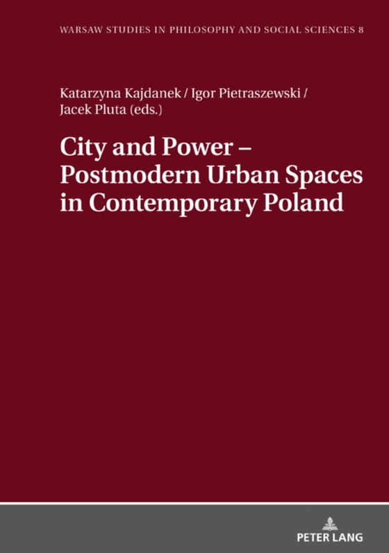 City and Power - Postmodern Urban Spaces in Contemporary Poland (e-bog) af -