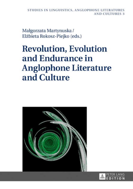 Revolution, Evolution and Endurance in Anglophone Literature and Culture (e-bog) af -