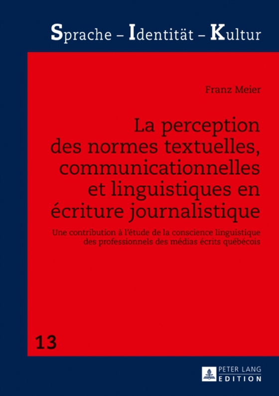 La perception des normes textuelles, communicationnelles et linguistiques en écriture journalistique (e-bog) af Franz Meier, Meier