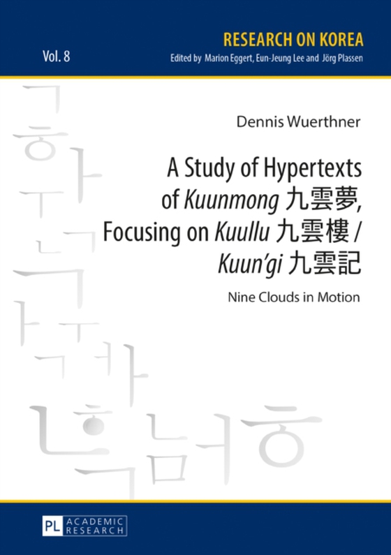 Study of Hypertexts of  Kuunmong  ???, Focusing on  Kuullu  ??? /  Kuun'gi  ??? (e-bog) af Dennis Wuerthner, Wuerthner