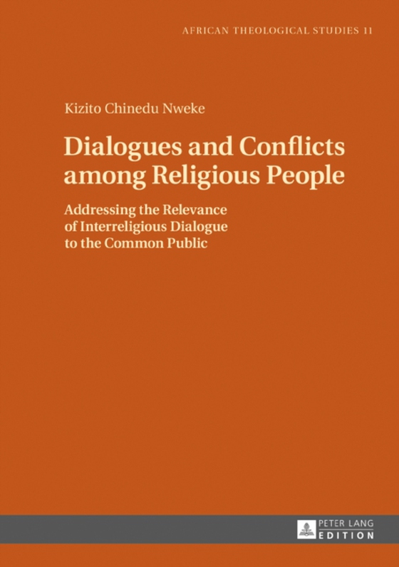 Dialogues and Conflicts among Religious People (e-bog) af Kizito Chinedu Nweke, Nweke