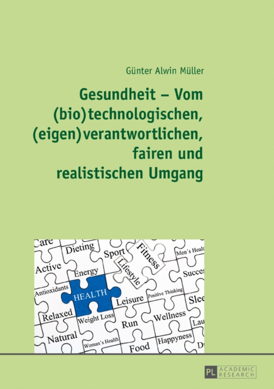 Gesundheit – Vom (bio)technologischen, (eigen)verantwortlichen, fairen und realistischen Umgang (e-bog) af Gunter Alwin Muller, Muller