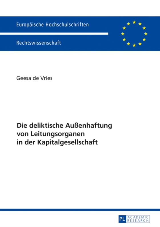 Die deliktische Außenhaftung von Leitungsorganen in der Kapitalgesellschaft (e-bog) af Geesa de Vries, de Vries