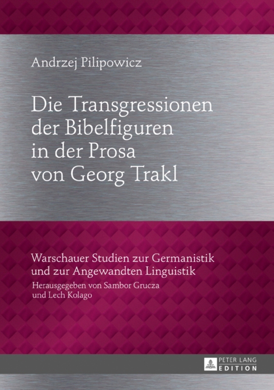 Die Transgressionen der Bibelfiguren in der Prosa von Georg Trakl (e-bog) af Andrzej Pilipowicz, Pilipowicz