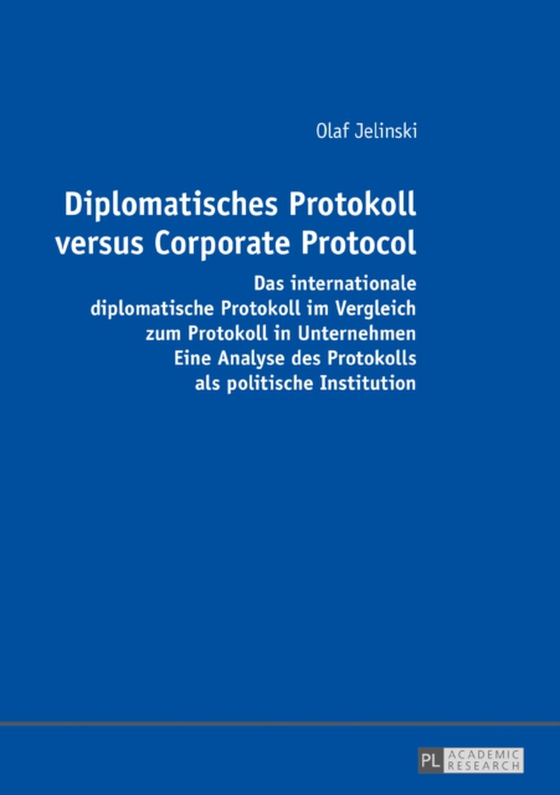 Diplomatisches Protokoll versus Corporate Protocol (e-bog) af Olaf Jelinski, Jelinski