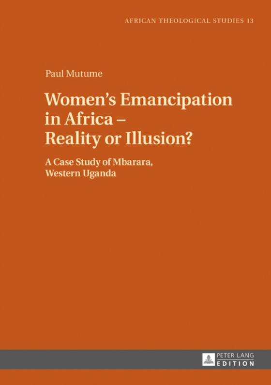 Women's Emancipation in Africa - Reality or Illusion? (e-bog) af Paul Mutume, Mutume