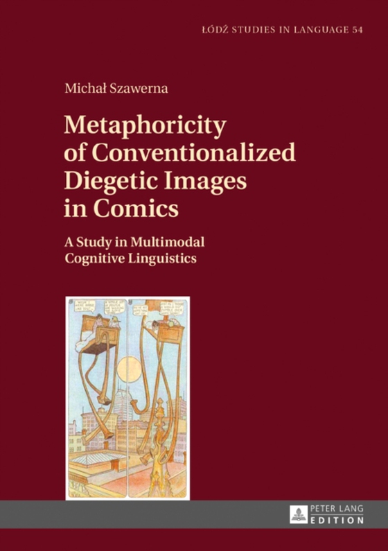 Metaphoricity of Conventionalized Diegetic Images in Comics (e-bog) af Michal Szawerna, Szawerna