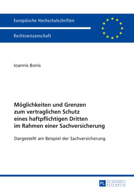 Moeglichkeiten und Grenzen zum vertraglichen Schutz eines haftpflichtigen Dritten im Rahmen einer Sachversicherung (e-bog) af Ioannis Bonis, Bonis