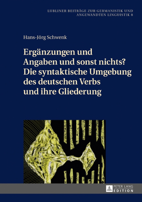 Ergaenzungen und Angaben und sonst nichts? Die syntaktische Umgebung des deutschen Verbs und ihre Gliederung