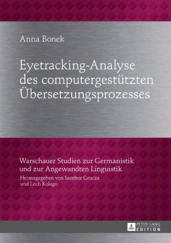 Eyetracking-Analyse des computergestuetzten Uebersetzungsprozesses (e-bog) af Anna Bonek, Bonek