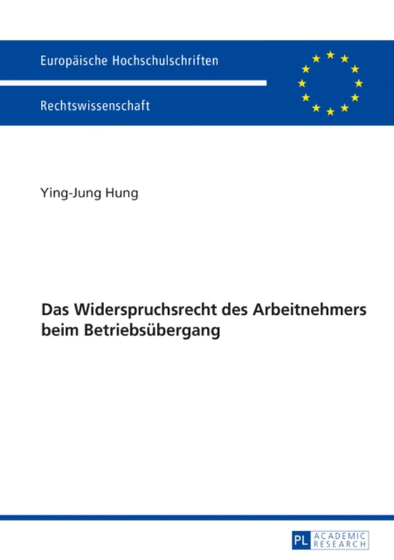 Das Widerspruchsrecht des Arbeitnehmers beim Betriebsuebergang (e-bog) af Ying-Jung Hung, Hung