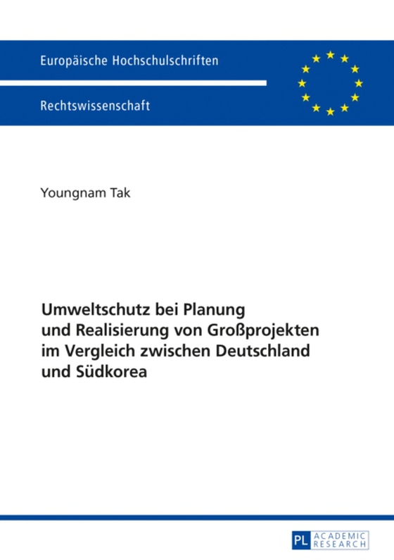 Umweltschutz bei Planung und Realisierung von Großprojekten im Vergleich zwischen Deutschland und Suedkorea (e-bog) af Youngnam Tak, Tak