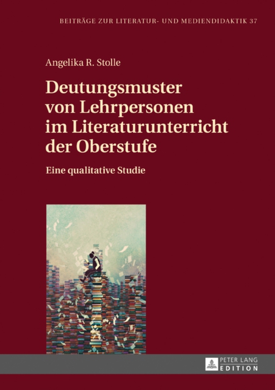 Deutungsmuster von Lehrpersonen im Literaturunterricht der Oberstufe (e-bog) af Angelika R. Stolle, Stolle