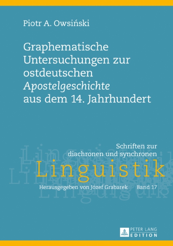 Graphematische Untersuchungen zur ostdeutschen «Apostelgeschichte» aus dem 14. Jahrhundert (e-bog) af Piotr A. Owsinski, Owsinski