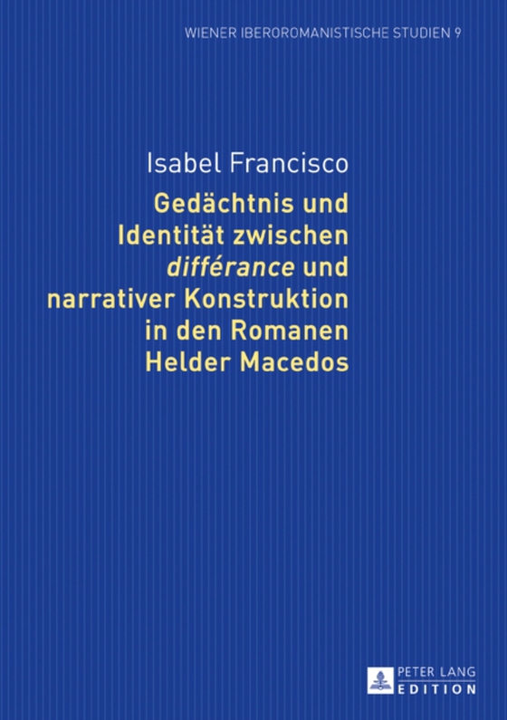 Gedaechtnis und Identitaet zwischen «différance» und narrativer Konstruktion in den Romanen Helder Macedos (e-bog) af Isabel Francisco, Francisco