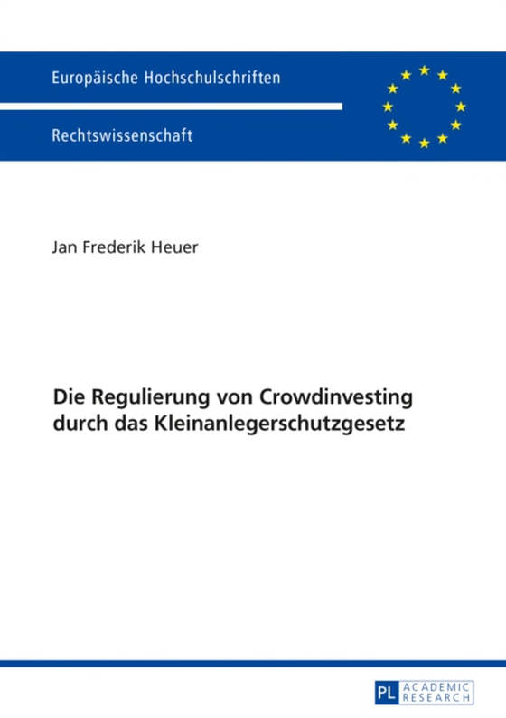 Die Regulierung von Crowdinvesting durch das Kleinanlegerschutzgesetz (e-bog) af Jan Frederik Heuer, Heuer