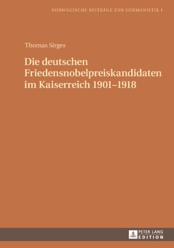 Die deutschen Friedensnobelpreiskandidaten im Kaiserreich 1901–1918 (e-bog) af Thomas Sirges, Sirges