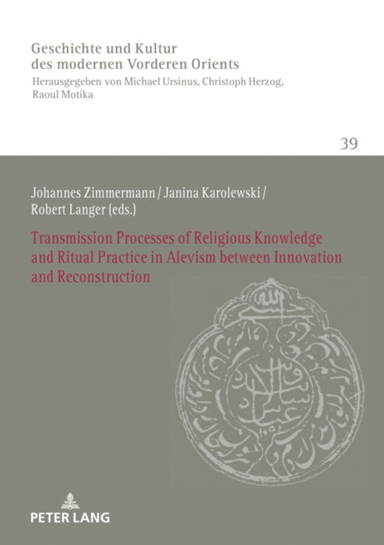 Transmission Processes of Religious Knowledge and Ritual Practice in Alevism between Innovation and Reconstruction (e-bog) af -