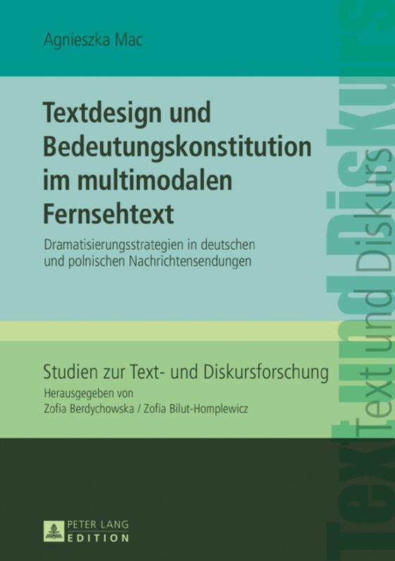 Textdesign und Bedeutungskonstitution im multimodalen Fernsehtext (e-bog) af Agnieszka Mac, Mac