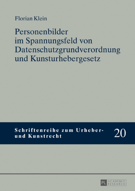 Personenbilder im Spannungsfeld von Datenschutzgrundverordnung und Kunsturhebergesetz (e-bog) af Florian Klein, Klein