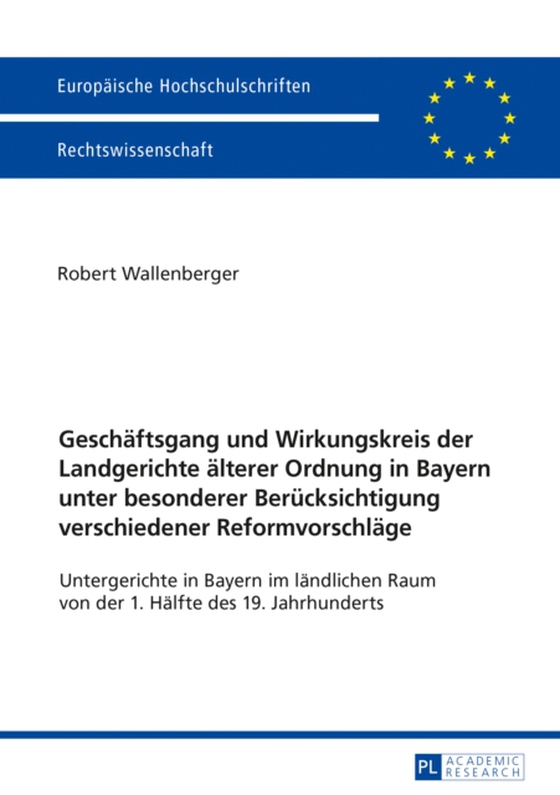 Geschaeftsgang und Wirkungskreis der Landgerichte aelterer Ordnung in Bayern unter besonderer Beruecksichtigung verschiedener Reformvorschlaege (e-bog) af Robert Wallenberger, Wallenberger