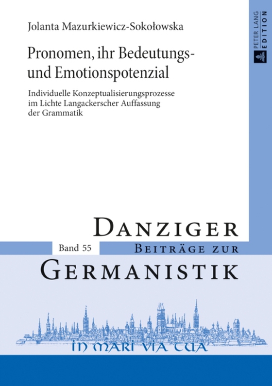 Pronomen, ihr Bedeutungs- und Emotionspotenzial (e-bog) af Jolanta Mazurkiewicz-Sokolowska, Mazurkiewicz-Sokolowska