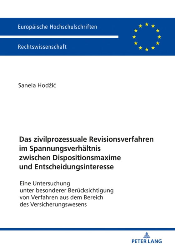 Das zivilprozessuale Revisionsverfahren im Spannungsverhaeltnis zwischen Dispositionsmaxime und Entscheidungsinteresse (e-bog) af Sanela Hodzic, Hodzic