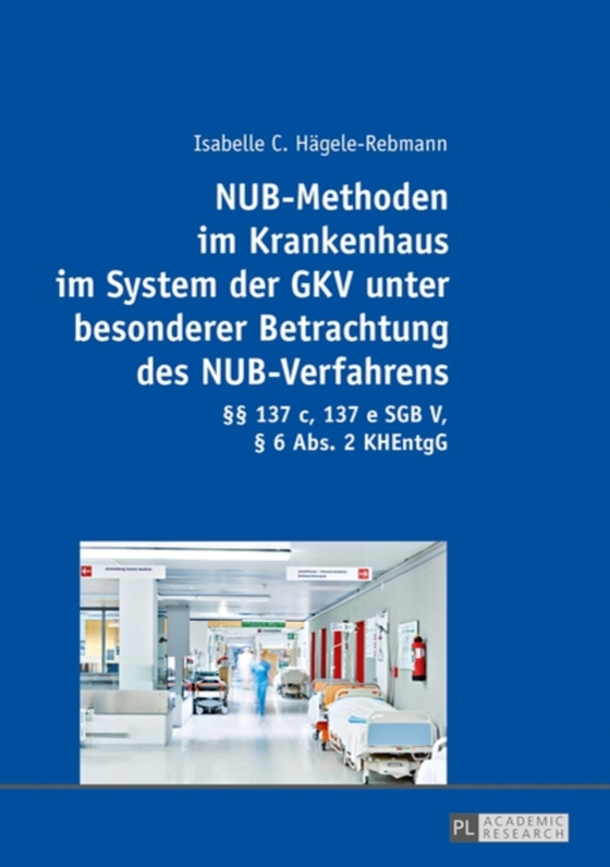 NUB-Methoden im Krankenhaus im System der GKV unter besonderer Betrachtung des NUB-Verfahrens (e-bog) af Isabelle C. Hagele-Rebmann, Hagele-Rebmann