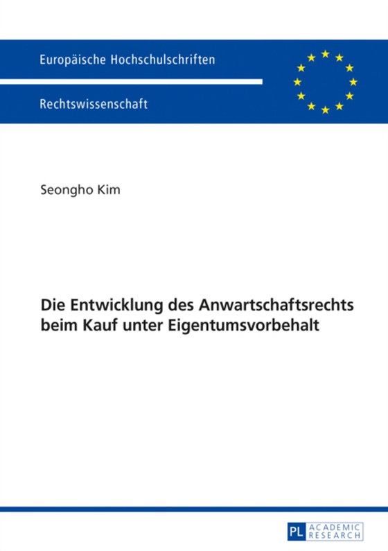 Die Entwicklung des Anwartschaftsrechts beim Kauf unter Eigentumsvorbehalt (e-bog) af Seongho Kim, Kim