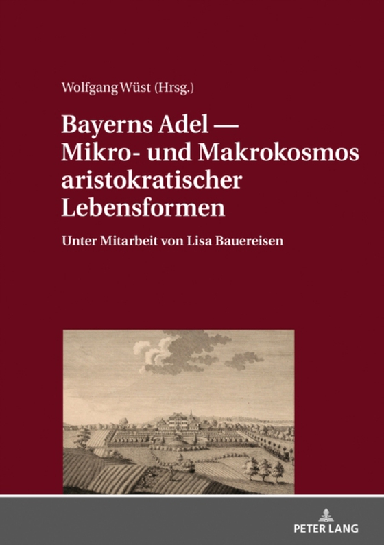 Bayerns Adel ― Mikro- und Makrokosmos aristokratischer Lebensformen (e-bog) af -