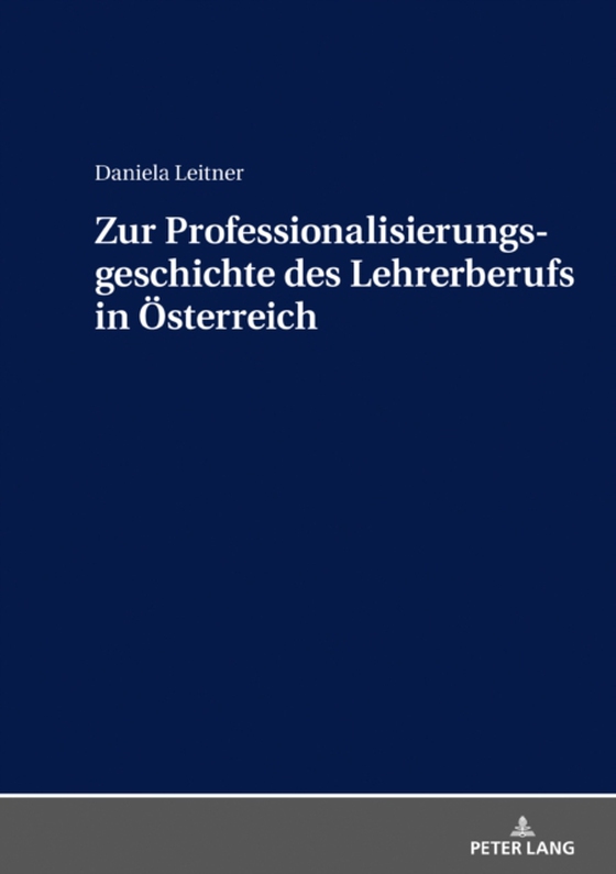 Zur Professionalisierungsgeschichte des Lehrerberufs in Oesterreich (e-bog) af Daniela Leitner, Leitner