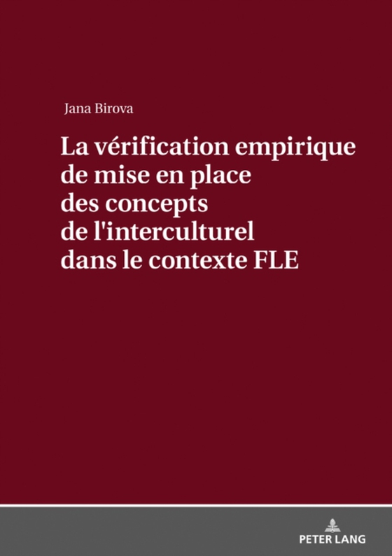 La vérification empirique de mise en place des concepts de lʹinterculturel dans le contexte FLE (e-bog) af Jana Birova, Birova