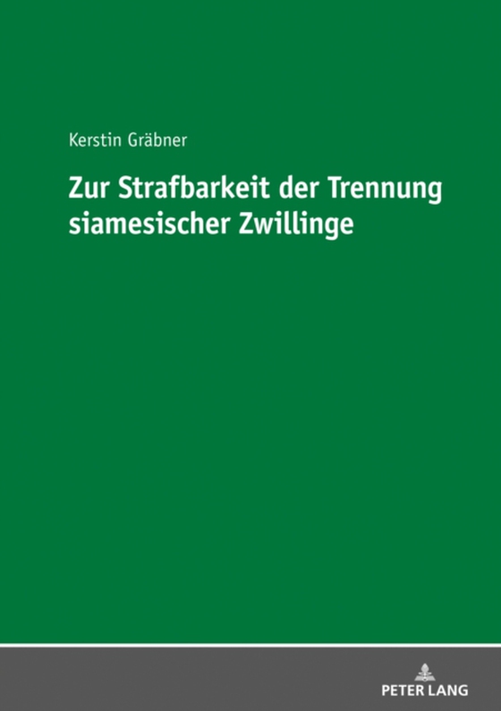 Zur Strafbarkeit der Trennung siamesischer Zwillinge (e-bog) af Kerstin Grabner, Grabner