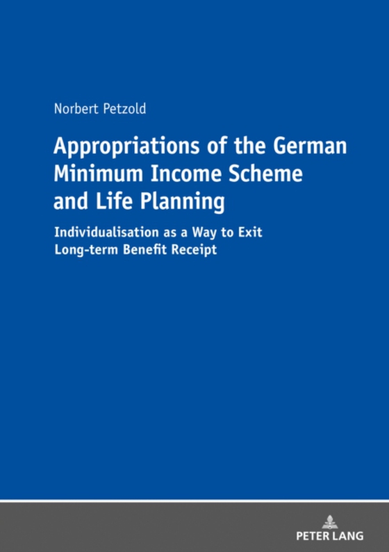 Appropriations of the German Minimum Income Scheme and Life Planning (e-bog) af Norbert Petzold, Petzold