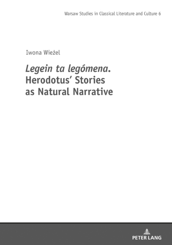 Legein ta legomena. Herodotus' Stories as Natural Narrative (e-bog) af Iwona Wiezel, Wiezel