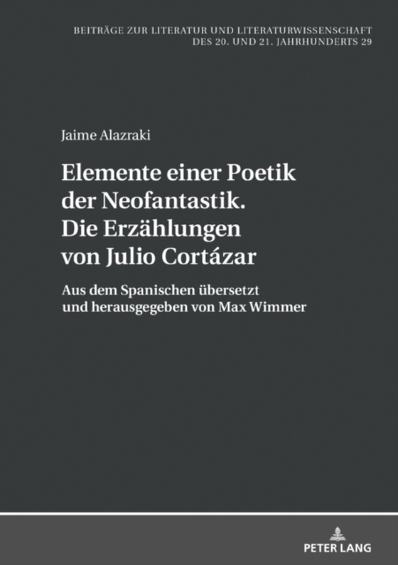 Elemente einer Poetik der Neofantastik. Die Erzaehlungen von Julio Cortázar (e-bog) af Jaime Alazraki, Alazraki