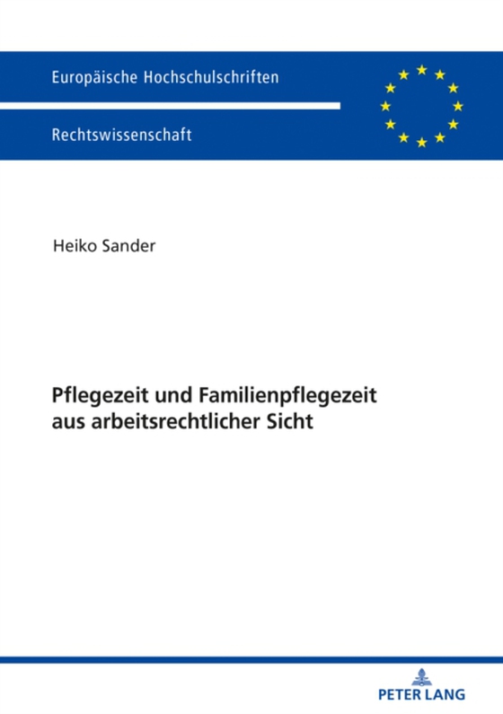 Pflegezeit und Familienpflegezeit aus arbeitsrechtlicher Sicht (e-bog) af Heiko Sander, Sander