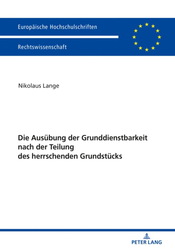 Die Ausuebung der Grunddienstbarkeit nach der Teilung des herrschenden Grundstuecks (e-bog) af Nikolaus Lange, Lange