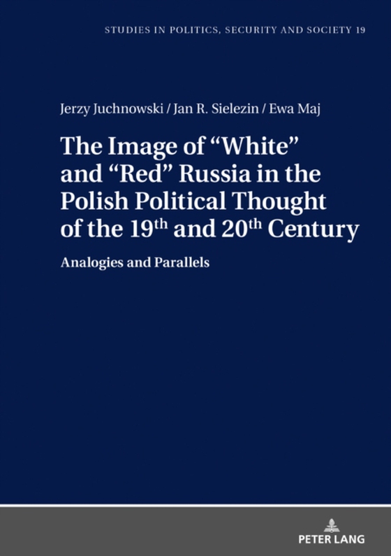 Image of  White  and  Red  Russia in the Polish Political Thought of the 19th and 20th Century