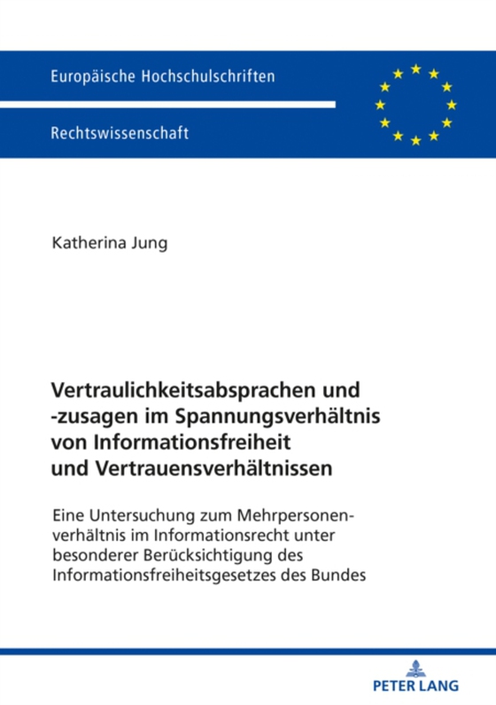 Vertraulichkeitsabsprachen und -zusagen im Spannungsverhaeltnis von Informationsfreiheit und Vertrauensverhaeltnissen