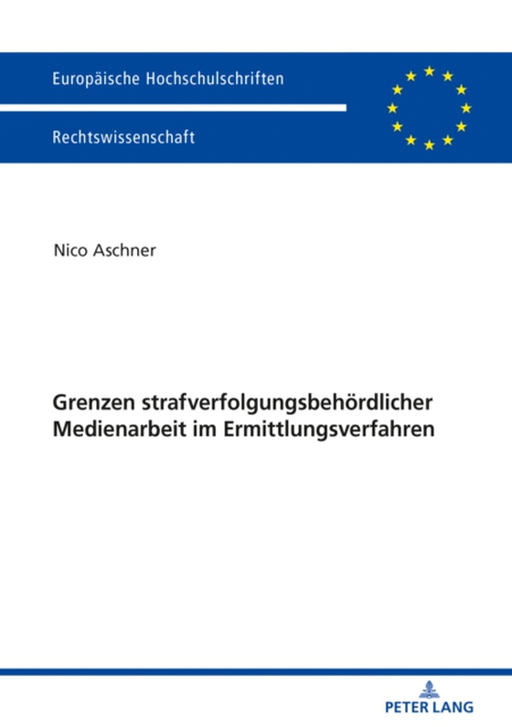 Grenzen strafverfolgungsbehoerdlicher Medienarbeit im Ermittlungsverfahren (e-bog) af Nico Aschner, Aschner