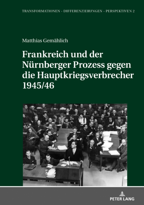 Frankreich und der Nuernberger Prozess gegen die Hauptkriegsverbrecher 1945/46 (e-bog) af Matthias Gemahlich, Gemahlich