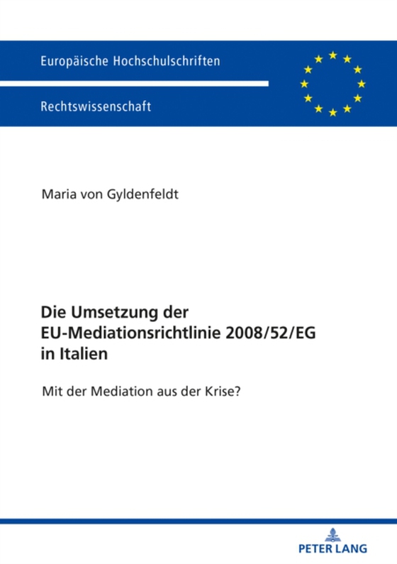 Die Umsetzung der EU-Mediationsrichtlinie 2008/52/EG in Italien (e-bog) af Maria von Gyldenfeldt, von Gyldenfeldt